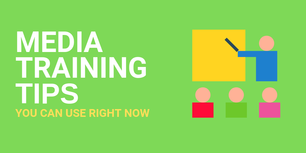 8 Quick Media Training Tips You Can Use Right Now