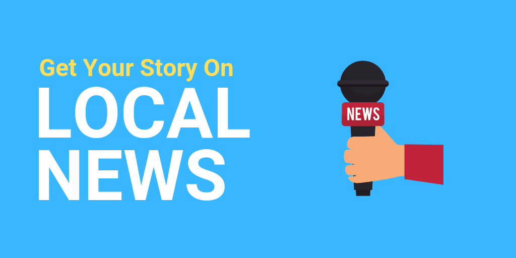 How to get your story on local news